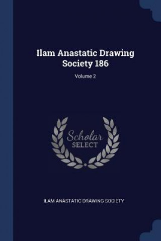 ILAM ANASTATIC DRAWING SOCIETY 186; VOLU