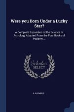 WERE YOU BORN UNDER A LUCKY STAR?: A COM