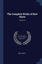 THE COMPLETE WORKS OF BRET HARTE; VOLUME