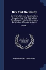 NEW YORK UNIVERSITY: ITS HISTORY, INFLUE