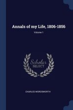ANNALS OF MY LIFE, 1806-1856; VOLUME 1