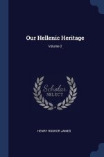 OUR HELLENIC HERITAGE; VOLUME 2