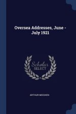 OVERSEA ADDRESSES, JUNE - JULY 1921