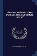 HISTORY OF AMHERST COLLEGE DURING ITS FI