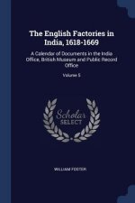 THE ENGLISH FACTORIES IN INDIA, 1618-166