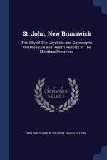 ST. JOHN, NEW BRUNSWICK: THE CITY OF THE