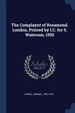 THE COMPLAYNT OF ROSAMOND. LONDON, PRINT