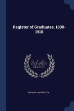 REGISTER OF GRADUATES, 1830-1910