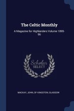 THE CELTIC MONTHLY: A MAGAZINE FOR HIGHL