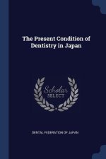 THE PRESENT CONDITION OF DENTISTRY IN JA