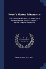 SWEET'S HORTUS BRITANNICUS: OR A CATALOG