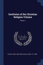 INSTITUTES OF THE CHRISTIAN RELIGION VOL