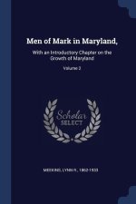 MEN OF MARK IN MARYLAND,: WITH AN INTROD