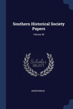 SOUTHERN HISTORICAL SOCIETY PAPERS; VOLU