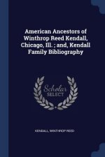 AMERICAN ANCESTORS OF WINTHROP REED KEND