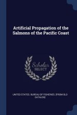 ARTIFICIAL PROPAGATION OF THE SALMONS OF