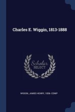 CHARLES E. WIGGIN, 1813-1888