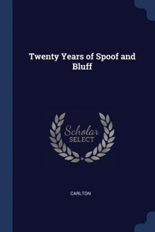 TWENTY YEARS OF SPOOF AND BLUFF