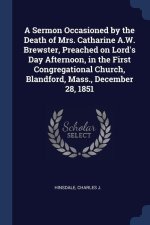 A SERMON OCCASIONED BY THE DEATH OF MRS.