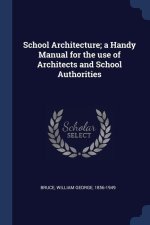 SCHOOL ARCHITECTURE; A HANDY MANUAL FOR