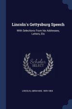 LINCOLN'S GETTYSBURG SPEECH: WITH SELECT