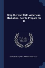 STOP THE WAR! ITALO-AMERICAN MEDIATION,