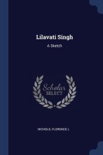 LILAVATI SINGH: A SKETCH