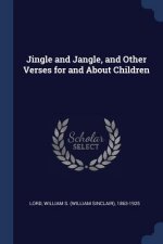 JINGLE AND JANGLE, AND OTHER VERSES FOR