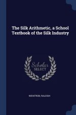 THE SILK ARITHMETIC, A SCHOOL TEXTBOOK O