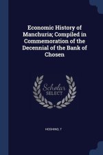 ECONOMIC HISTORY OF MANCHURIA; COMPILED
