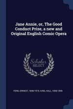 JANE ANNIE, OR, THE GOOD CONDUCT PRIZE,