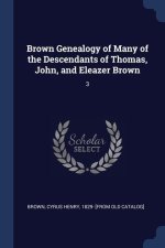 BROWN GENEALOGY OF MANY OF THE DESCENDAN