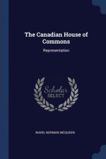 THE CANADIAN HOUSE OF COMMONS: REPRESENT