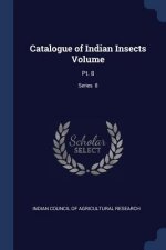 CATALOGUE OF INDIAN INSECTS VOLUME: PT.