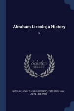 ABRAHAM LINCOLN; A HISTORY: 5