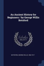 AN ANCIENT HISTORY FOR BEGINNERS   BY GE