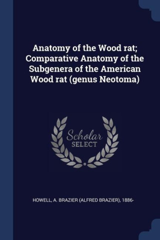 ANATOMY OF THE WOOD RAT; COMPARATIVE ANA
