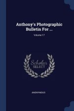 ANTHONY'S PHOTOGRAPHIC BULLETIN FOR ...;