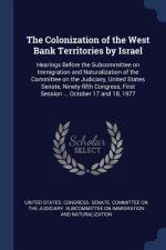 THE COLONIZATION OF THE WEST BANK TERRIT