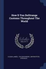 HOW D YOU DOSTRANGE CUSTOMS THROUGHOUT T