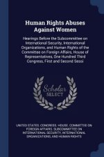 HUMAN RIGHTS ABUSES AGAINST WOMEN: HEARI