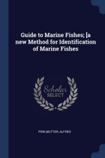 GUIDE TO MARINE FISHES; [A NEW METHOD FO