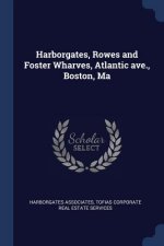 HARBORGATES, ROWES AND FOSTER WHARVES, A
