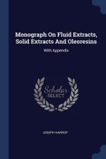 MONOGRAPH ON FLUID EXTRACTS, SOLID EXTRA