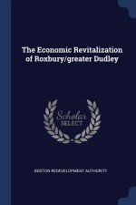 THE ECONOMIC REVITALIZATION OF ROXBURY G