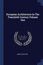 EUROPEAN ARCHITECTURE IN THE TWENTIETH C