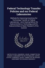 FEDERAL TECHNOLOGY TRANSFER POLICIES AND