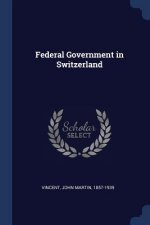 FEDERAL GOVERNMENT IN SWITZERLAND