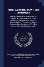 FLIGHT ATTENDANT DUTY TIME LIMITATIONS: