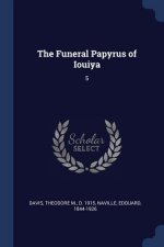 THE FUNERAL PAPYRUS OF IOUIYA: 5